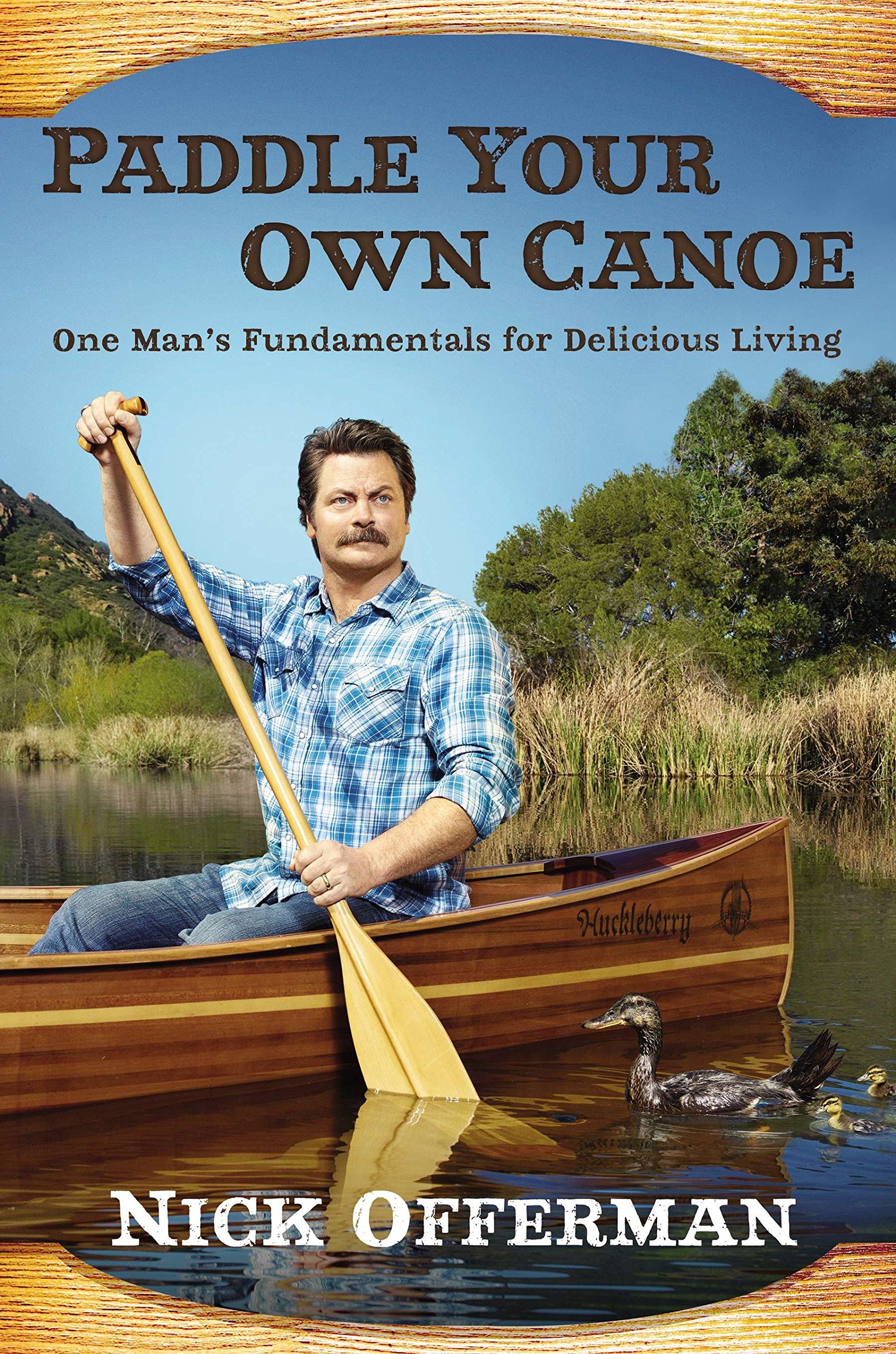 Cover of Paddle Your Own Canoe by Nick Offerman