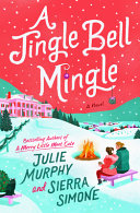 Book cover reading "A Jingle Bell Mingle" by Julie Murphy, featuring an illustration of a man and woman sitting in front of a fire within a snowy landscape with a large pink building in the background