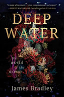 Book cover reading "Deep Water" by James Bradley, featuring a multi-colored assortment of coral in dark blue water
