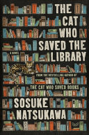 Book cover reading "The Cat Who Saved the Library" by Sosuke Natsukawa, featuring a dark background of filled bookshelves and a cat