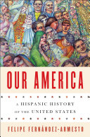 Image for "Our America: A Hispanic History of the United States"