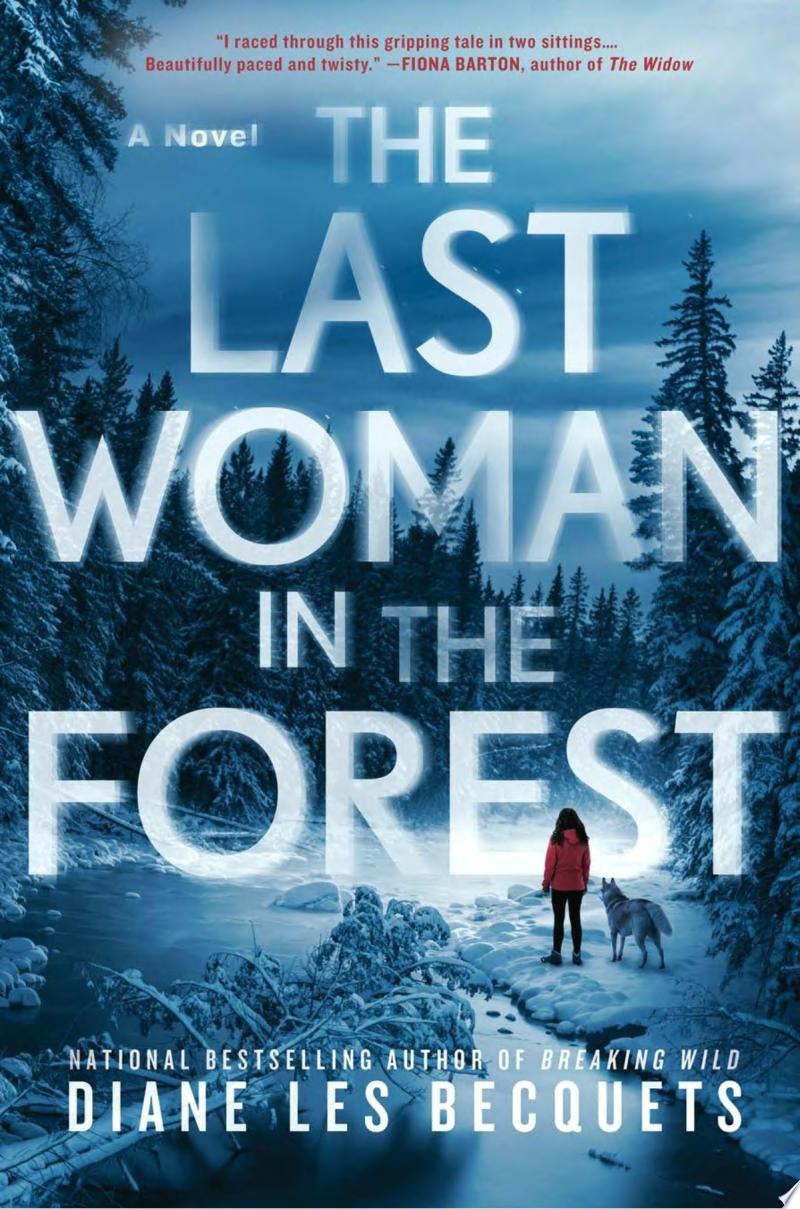 Book cover reading "The Last Woman in the Forest" by Diane Les Becquets, featuring a woman in a red coat and a husky standing within a dark, snowy, and forested landscape