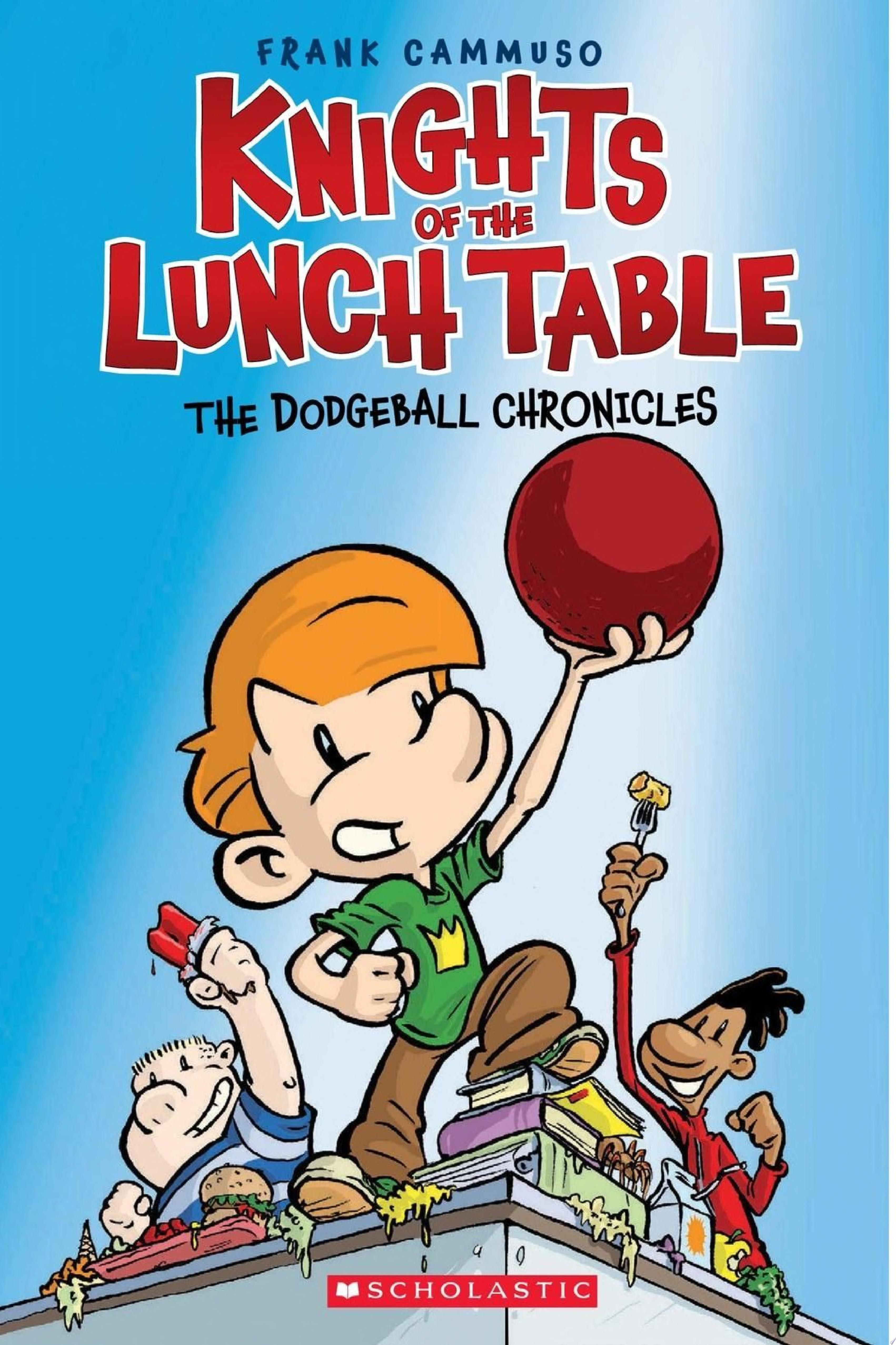Image for "The Dodgeball Chronicles: A Graphic Novel (Knights of the Lunch Table #1)"