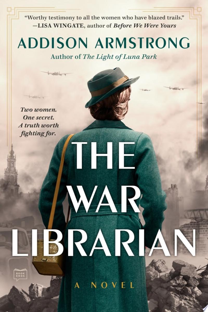 Book cover reading "The War Librarian" by Addison Armstrong, featuring a woman wearing a green coat facing rubble and a cloudy sky with war planes