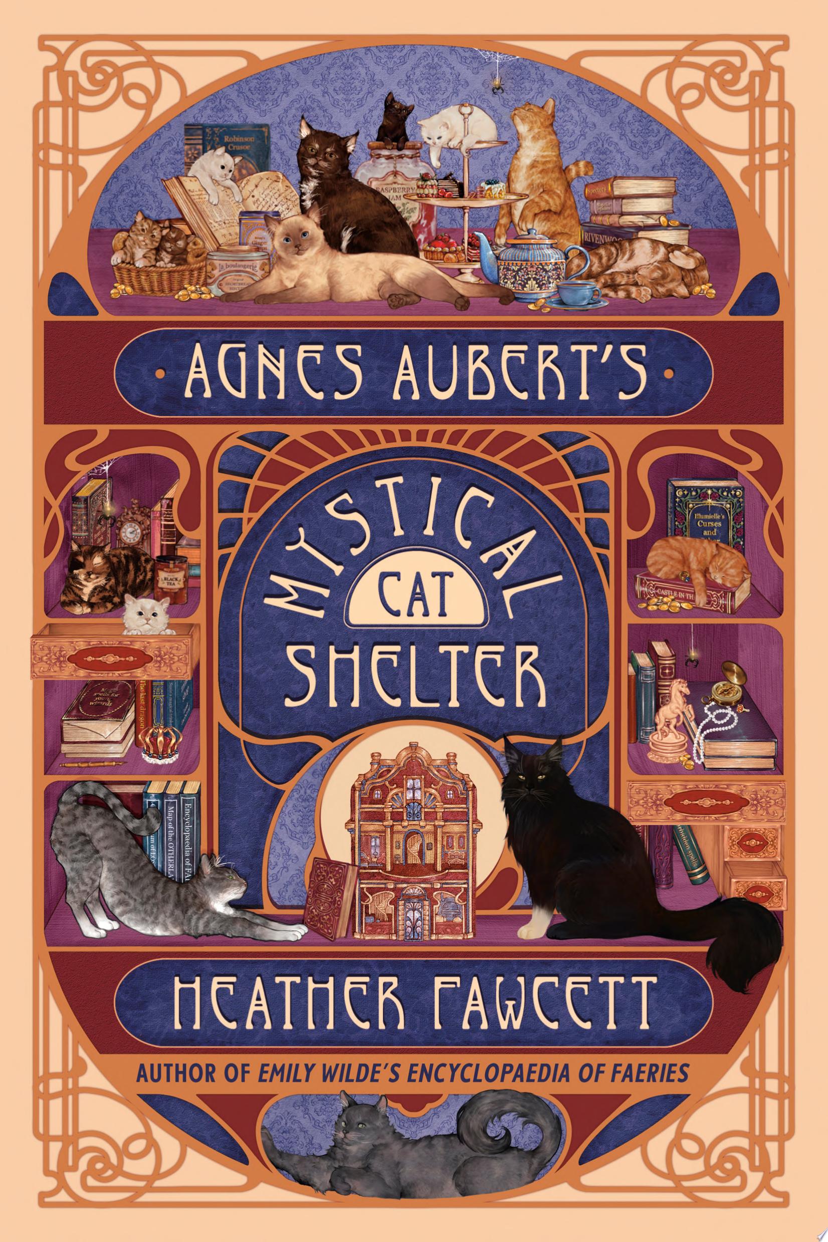 Book cover reading "Agnes Aubert's Mystical Cat Shelter" by Heather Fawcett, featuring an elaborate cover with illustrations of cats and books