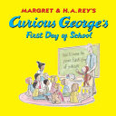 Image for "Margret &amp; H.A. Rey&#039;s Curious George&#039;s First Day of School"