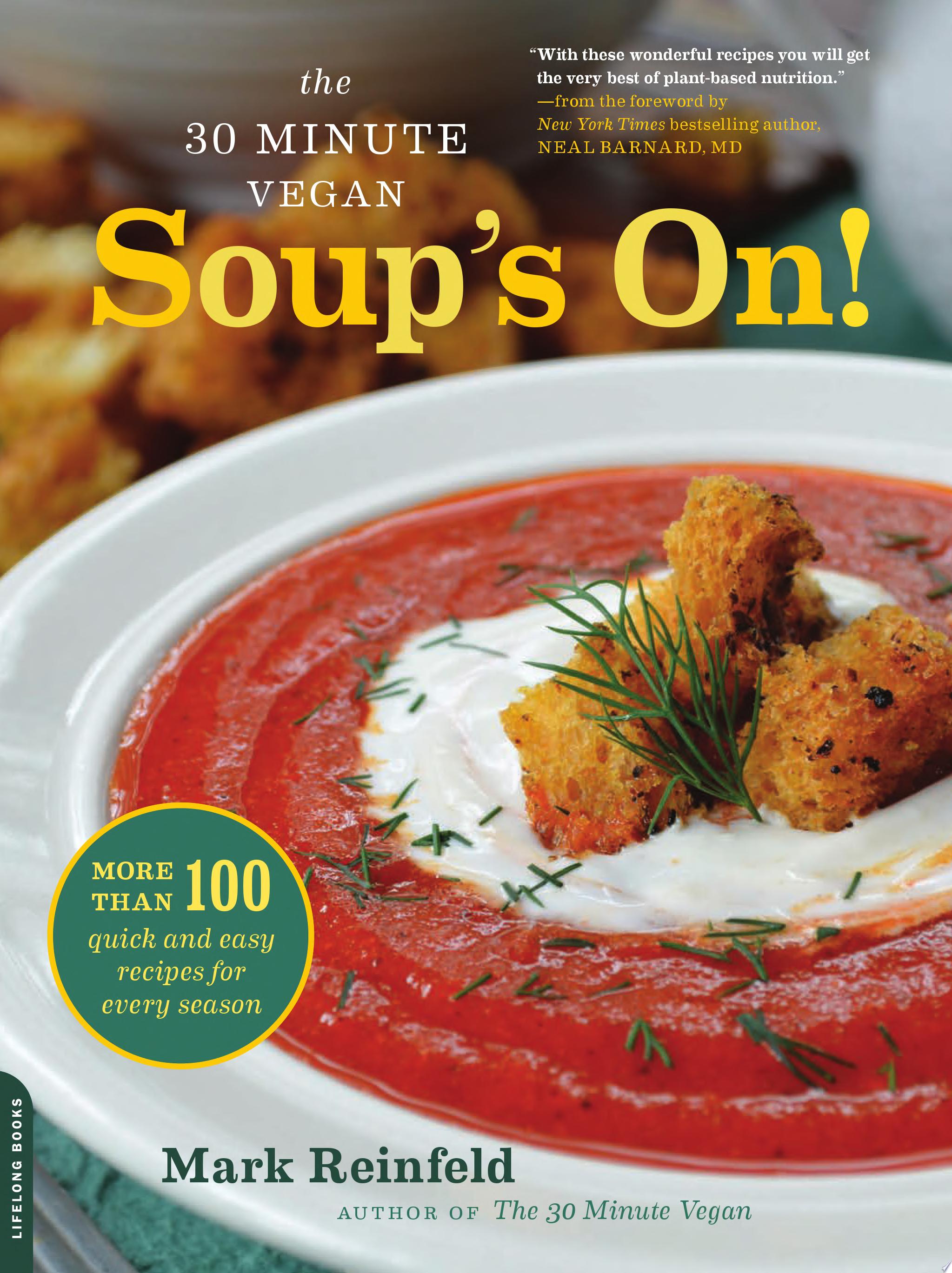 Image for "The 30-Minute Vegan: Soup's On!"
