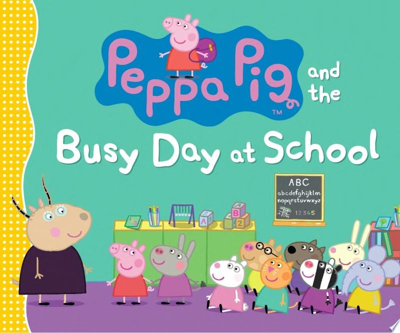 Image for "Peppa Pig and the Busy Day at School"