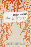 "One Word, Six Letters" by Adib Khorram
