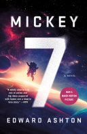 Book cover reading "Mickey7" by Edward Ashton, featuring an astronaut adrift in space