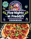 Image for "The Official Five Nights at Freddy&#039;s Cookbook: an AFK Book"