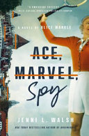 Bok cover reading "Ace, Marvel, Spy" by Jenni L. Walsh, featuring a female tennis player
