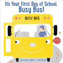 Image for "It&#039;s Your First Day of School, Busy Bus!"