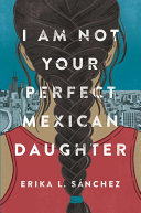 Image for "I Am Not Your Perfect Mexican Daughter"