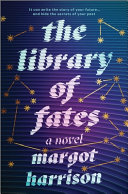 Book cover reading "The Library of Fates" by Margot Harrison, featuring illustrated constellations against a blue and purple background