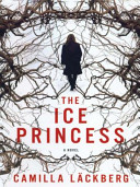 Book cover reading "The Ice Princess" by Camilla Läckberg, featuring a woman standing in the snow surrounded by bare tree branches