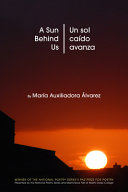 Book cover reading "A Sun Behind Us / Un Sol Caído Avanza" by María Auxiliadora Álvarez, featuring a setting sun