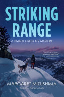 Book cover reading "Striking Range" by Margaret Mizushima, featuring a woman and a husky looking out over a snowy, mountainous landscape