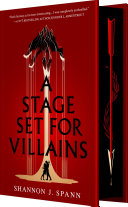 "A Stage Set for Villains" by Shannon J. Spann