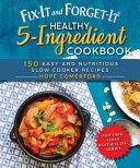 Image for "Fix-It and Forget-It Healthy 5-Ingredient Cookbook"