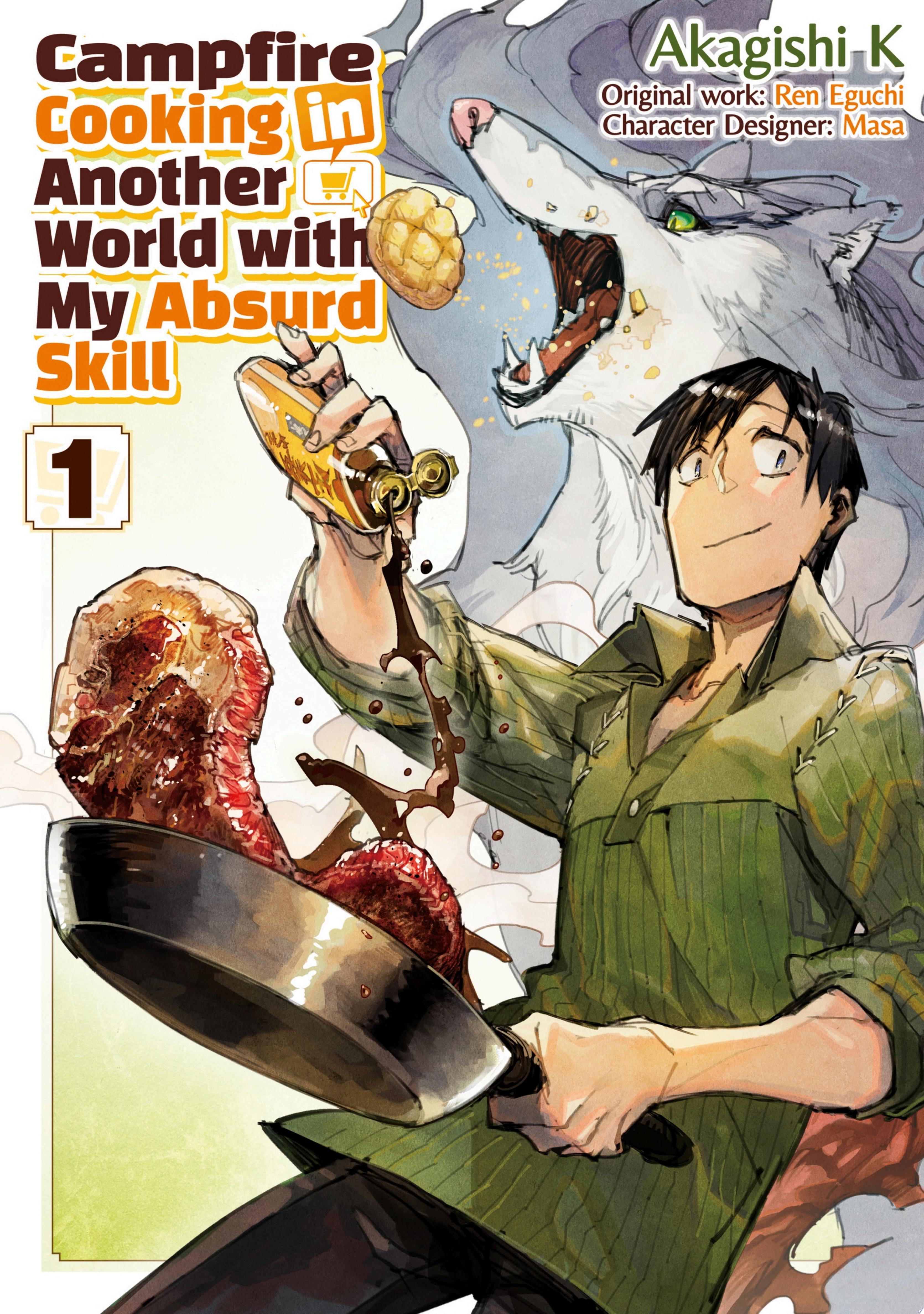 Image for "Campfire Cooking in Another World with My Absurd Skill (MANGA) Volume 1"