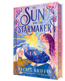 "The Sun and the Starmaker" by Rachel Griffin