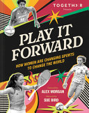 "Play It Forward" by Togethxr, Alex Morgan, and Sue Bird