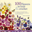 Image for "100 Flowers to Knit &amp; Crochet"