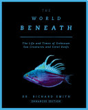 Book cover reading "The World Beneath" by Richard Smith, featuring a deep-dwelling fish in shades of blue and purple against a black background