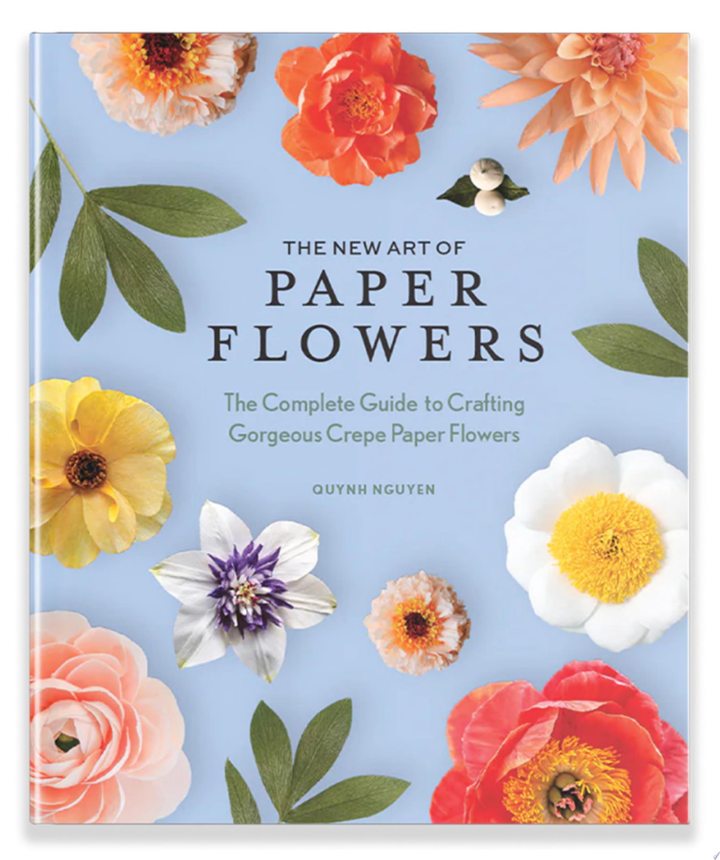 Book cover reading "The New Art of Paper Flowers" by Quynh Nguyen, featuring several paper flower crafts against a blue background