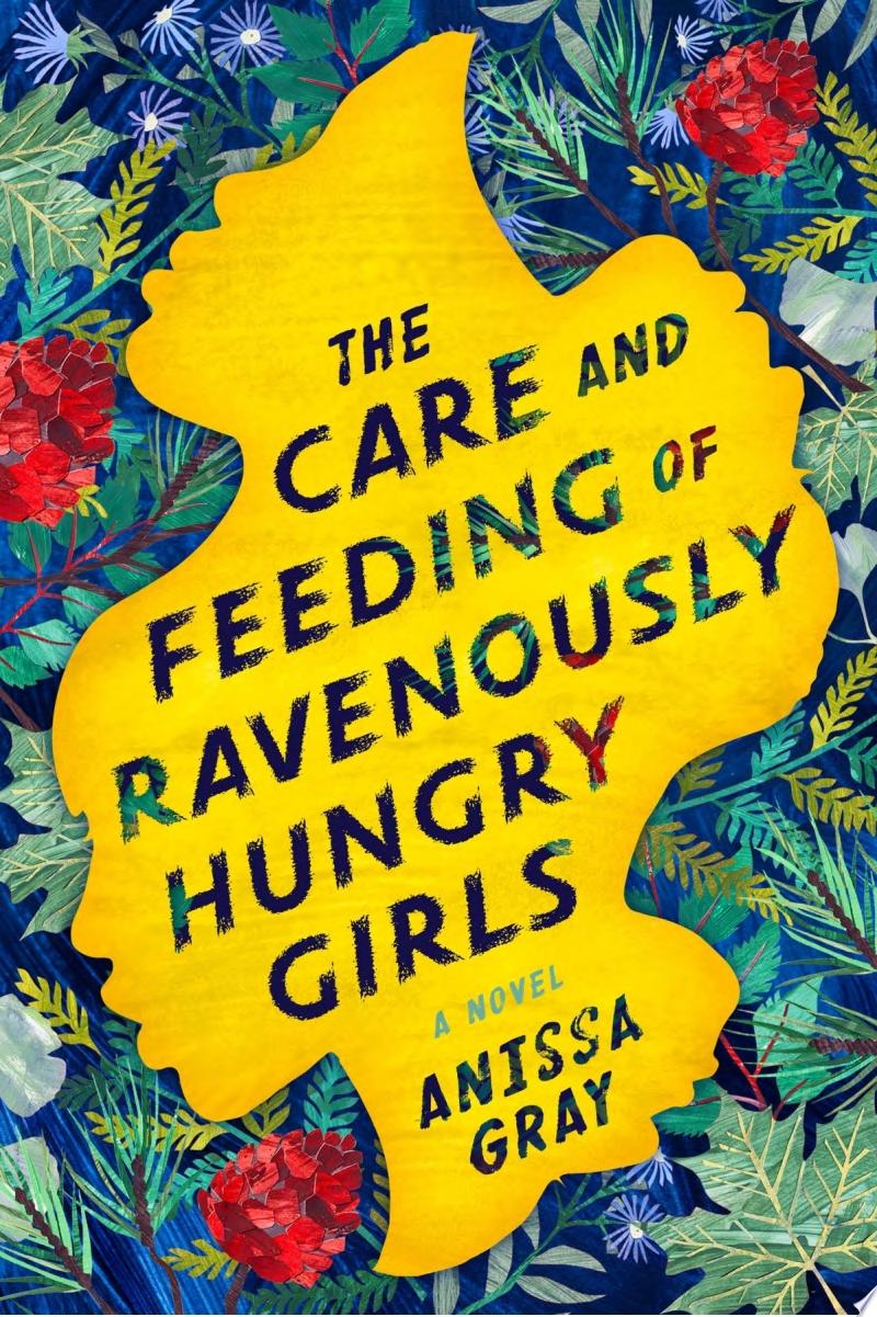 Image for "The Care and Feeding of Ravenously Hungry Girls"