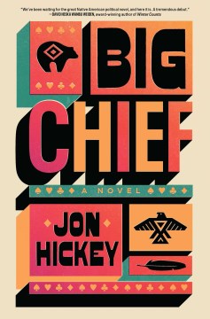 Book cover reading "Big Chief" by Jon Hickey, featuring a bear and hawk motif among a colorful, geometric design