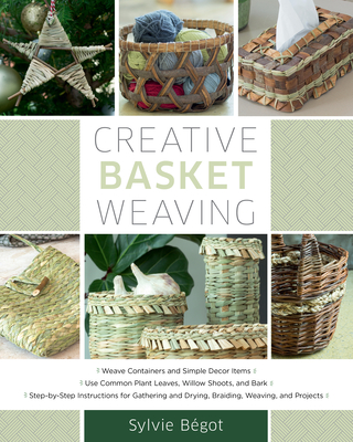 Book cover reading "Creative Basket Weaving" by  Sylvie Bégot, featuring images of woven baskets