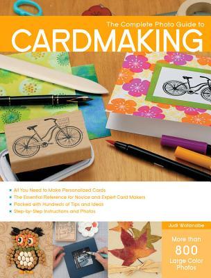 Book cover reading 'The Complete Photo Guide to Cardmaking' by Judi Watanabe, featuring several decorative cards and stamps