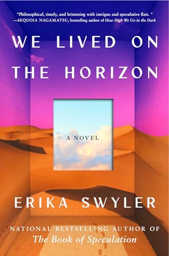 Book cover reading "We Lived on the Horizon" by Erika Swyler, featuring an illustration of a desert landscape against a purple and pink sky