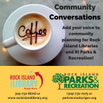 Community Conversations_Help Rock Island Library, Rock Island Parks & Recreation with community planning Library and Parks Department logos 