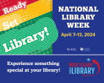 Ready Set Library! National Library Week April 7-13, 2024 Experience Something Special at Your Library! 