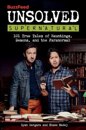 The cover of the Buzzfeed Unsolved Supernatural book by Ryan Bergara and Shane Madej.