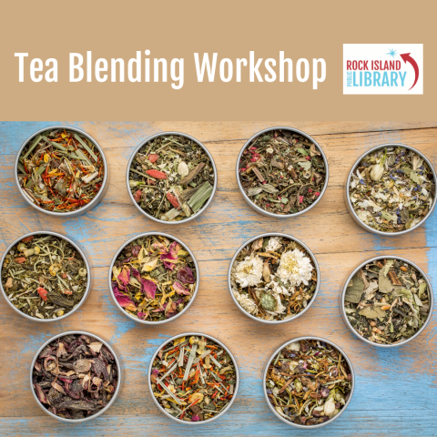 Library program announcement reading "Tea Blending Workshop," featuring a photo of several loose leaf tea blend samples and the Rock Island Public Library logo