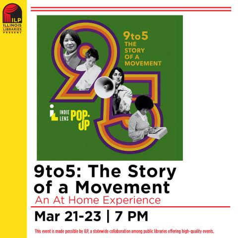 9to5, The Story of a Movement, Mar 21-23, 7 pm, Illinois Libraries Present