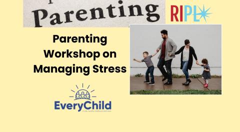 two parents and two kids walking while holding hands, title Parenting Workshop Managing Stress with EveryChild