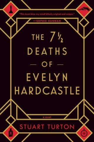 Book Cover: "The 7 1/2 Deaths of Evelyn Hardcastle" and "Stuart Turton" in an Art Deco design