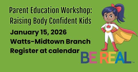 Confident looking kid standing over Be Real logo, text Parent Education Workshop, Raising Body Confident Kids 