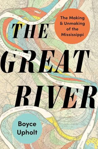 Book cover: "The Great River" and "Boyce Upholt"