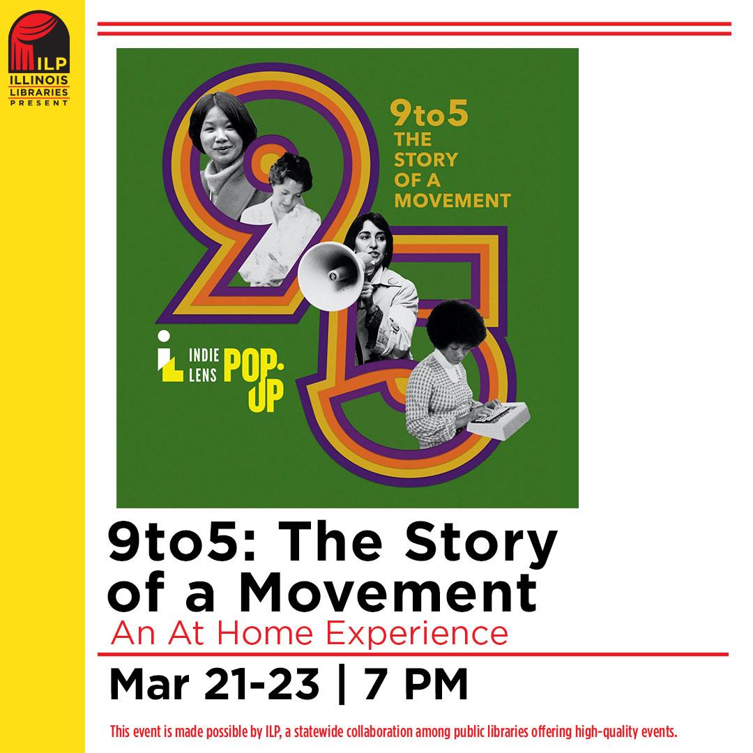 9to5, The Story of a Movement, Mar 21-23, 7 pm, Illinois Libraries Present